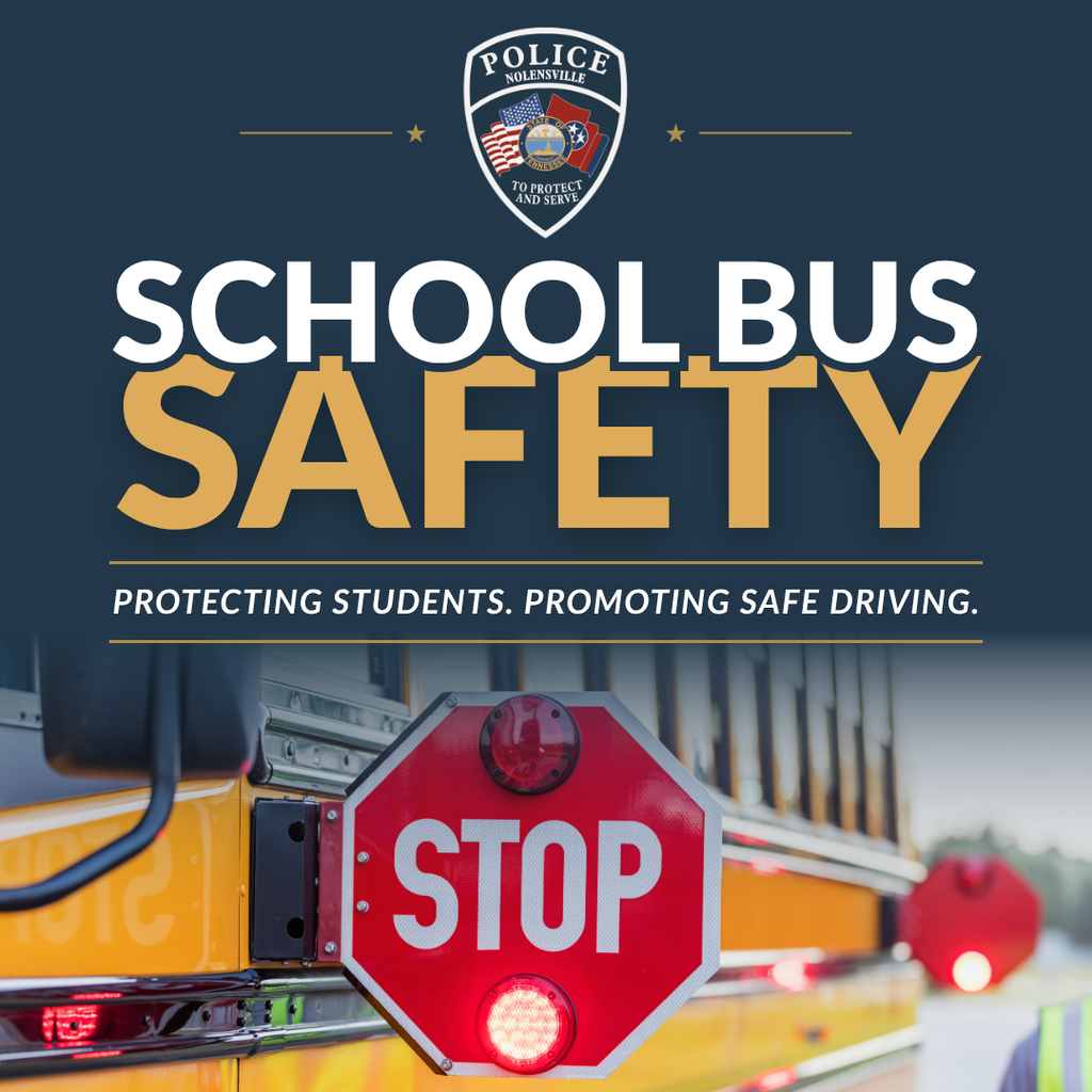 Nolensville Police Department launches School Bus Safety. Protecting Students. Promoting Safe Driving.