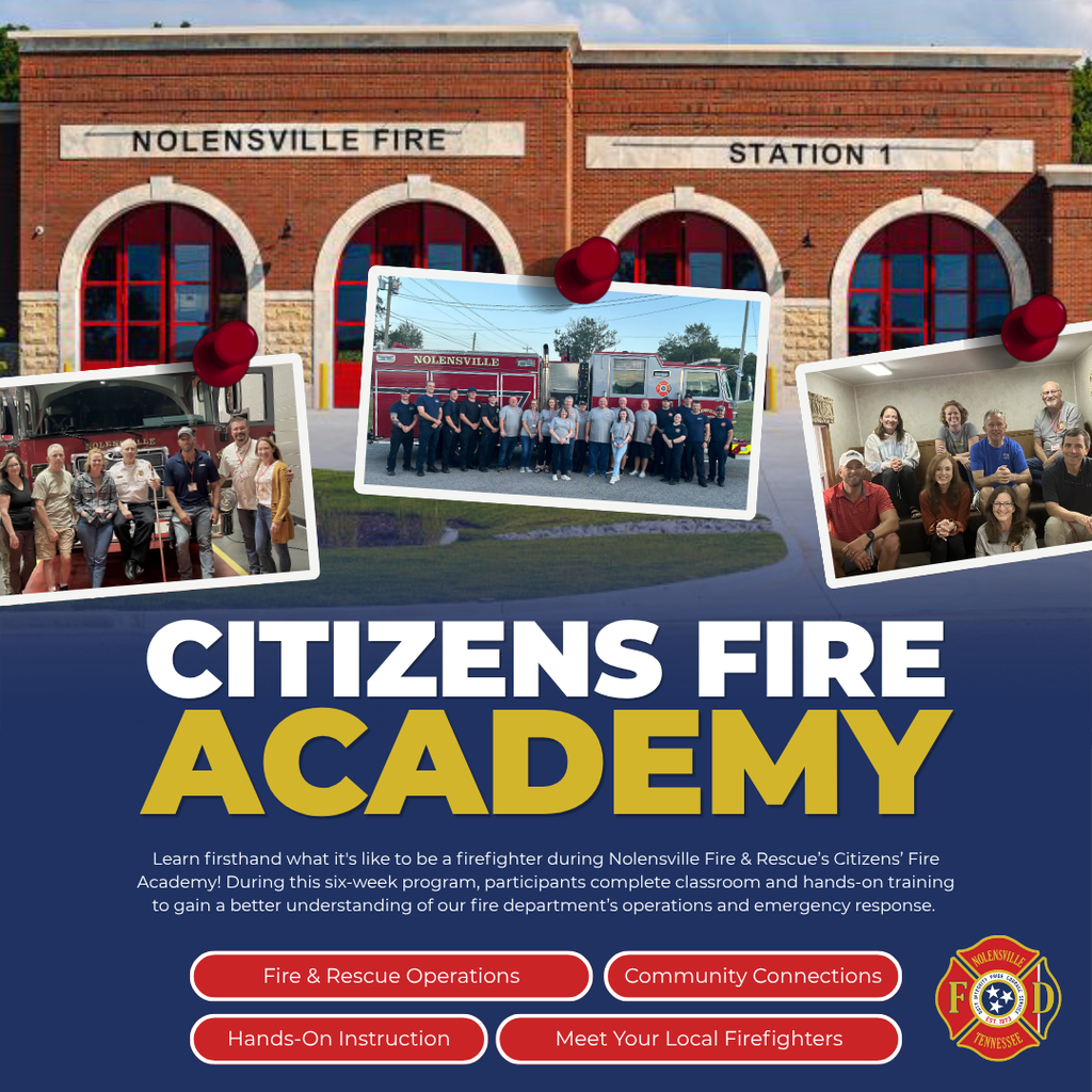 Citizens Fire Academy. Learn firsthand what it's like to be a firefighter during Nolensville Fire & Rescue’s Citizens’ Fire Academy! During this six-week program, participants complete classroom and hands-on training to gain a better understanding of our fire department’s operations and emergency response. Fire & Rescue Operations. Community Connections. Hands-On Instruction. Meet Your Local Firefighter.
