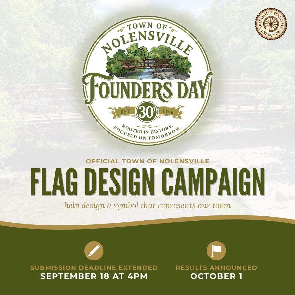 Official Town of Nolensville Flag Design Campaign, help design a symbol that represents our town. Submission deadline extended to September 18 at 4 PM and results announced October 1.