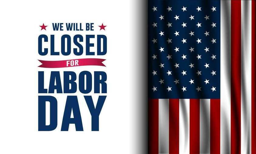 A picture shows an american flag and a note that says "we will be closed for Labor Day"