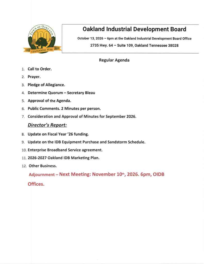 Oakland Industrial Development Board regular meeting agenda for October 13, 2026, at 6:00 p.m., located at 2735 Highway 64, Suite 109, Oakland, Tennessee. Agenda items include call to order, prayer, Pledge of Allegiance, quorum determination, agenda approval, public comments, approval of September 2026 minutes, Director’s Report, fiscal year 2026 funding update, IDB equipment purchase and Sandstorm schedule update, Enterprise Broadband Service Agreement, 2026–2027 Oakland IDB Marketing Plan, other business, and adjournment. Next meeting is November 10, 2026, at 6:00 p.m. at the OIDB offices.