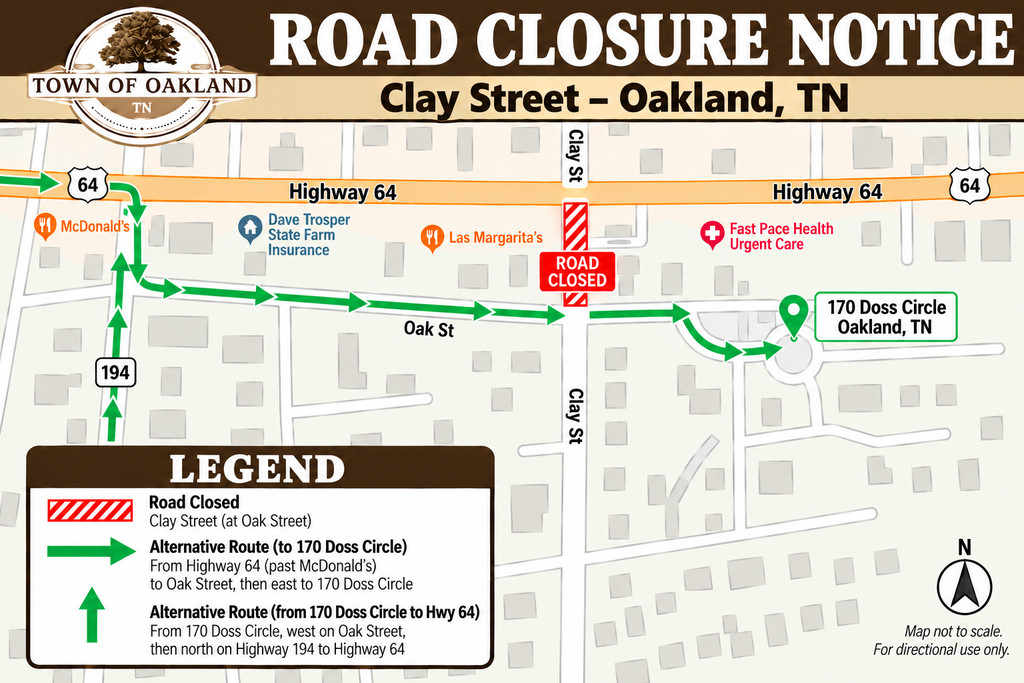 Town of Oakland road closure notice featuring a map of Clay Street near Highway 64 in Oakland, Tennessee. A red barricade marks the Clay Street closure, while Highway 64 remains open. Green arrows show alternate routes from Highway 64 past McDonald’s and northbound Highway 194 onto Oak Street, continuing east to 170 Doss Circle. The map includes the Town of Oakland logo, nearby landmarks, a route legend, and a compass.