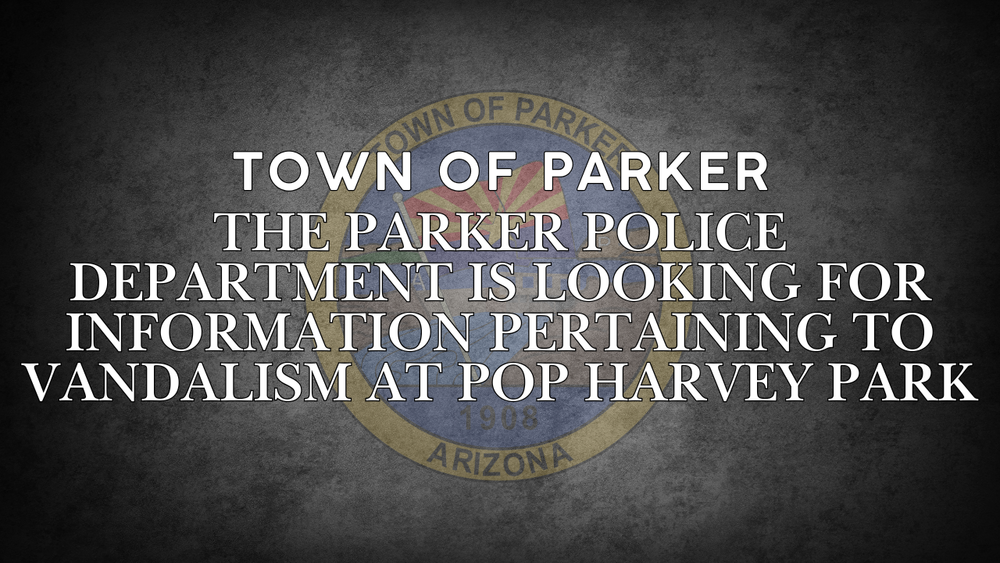 The Parker Police Department is looking for information pertaining to Vandalism at Pop Harvey Park