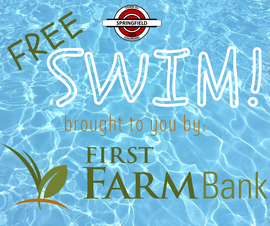 Graphic promoting a free swim event in Springfield, Colorado. The background is a clear blue swimming pool. Text reads “FREE SWIM! brought to you by: First Farm Bank.” The Town of Springfield logo is at the top, and the First Farm Bank logo is at the bottom.