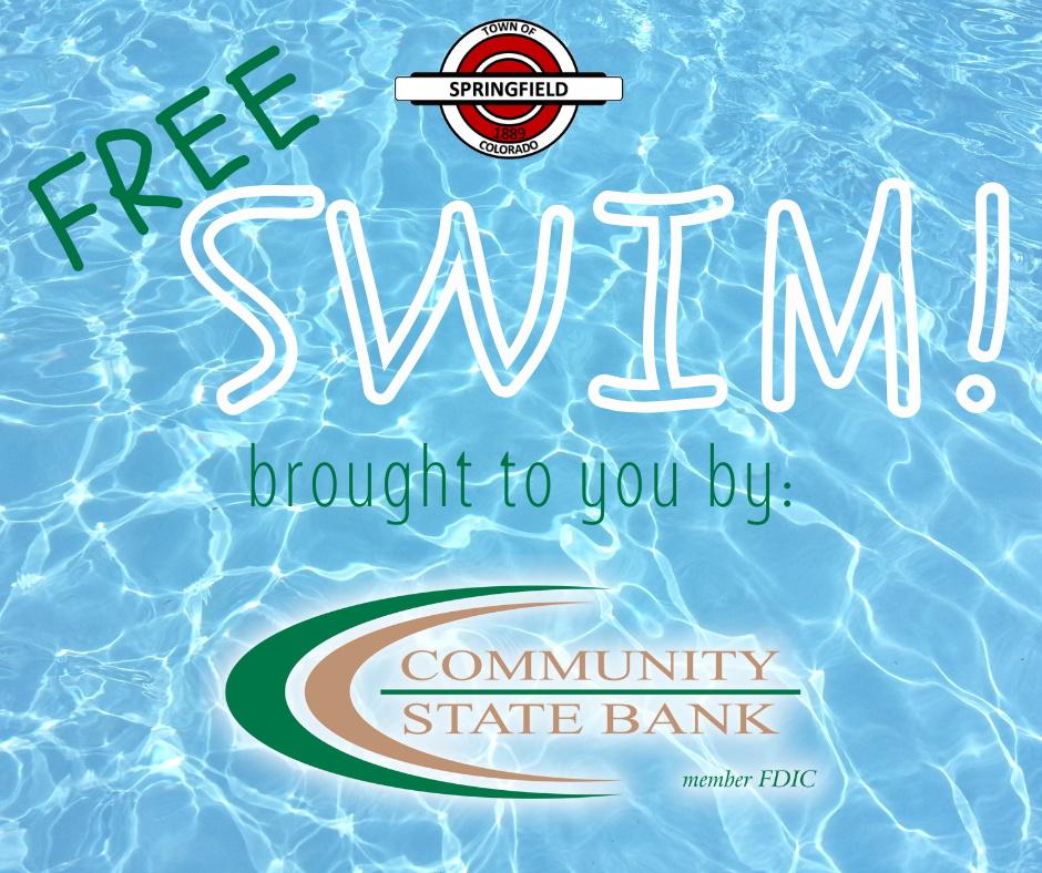 A graphic with a background of clear blue pool water. At the top is the Town of Springfield, Colorado seal. Bold text reads "FREE SWIM!" in large, playful white and green letters. Below, smaller green text says "brought to you by:" followed by the logo of Community State Bank, which includes a green and tan oval shape surrounding the words "COMMUNITY STATE BANK" and "member FDIC" in smaller font.