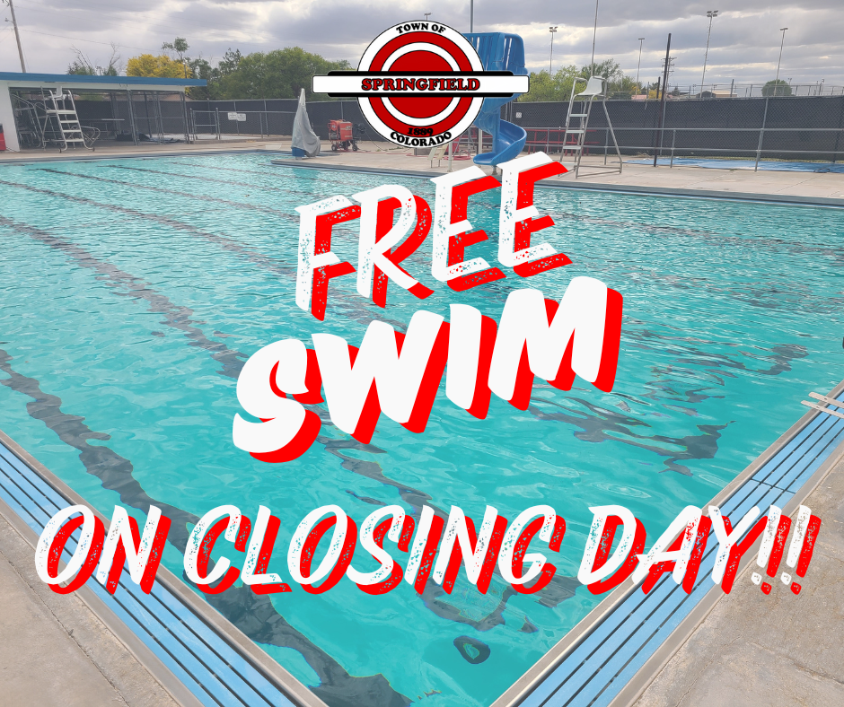 Outdoor swimming pool with clear blue water, pool slides, and lifeguard chairs under a cloudy sky. Overlaid text reads “FREE SWIM ON CLOSING DAY!!” in bold red and white lettering. The Town of Springfield, Colorado logo is at the top center of the image.