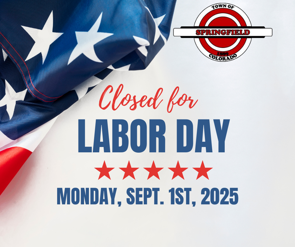 Notice from the Town of Springfield, Colorado, stating 'Closed for Labor Day' with the date Monday, Sept. 1st, 2025. The background features a partial image of the American flag and five red stars beneath the text.