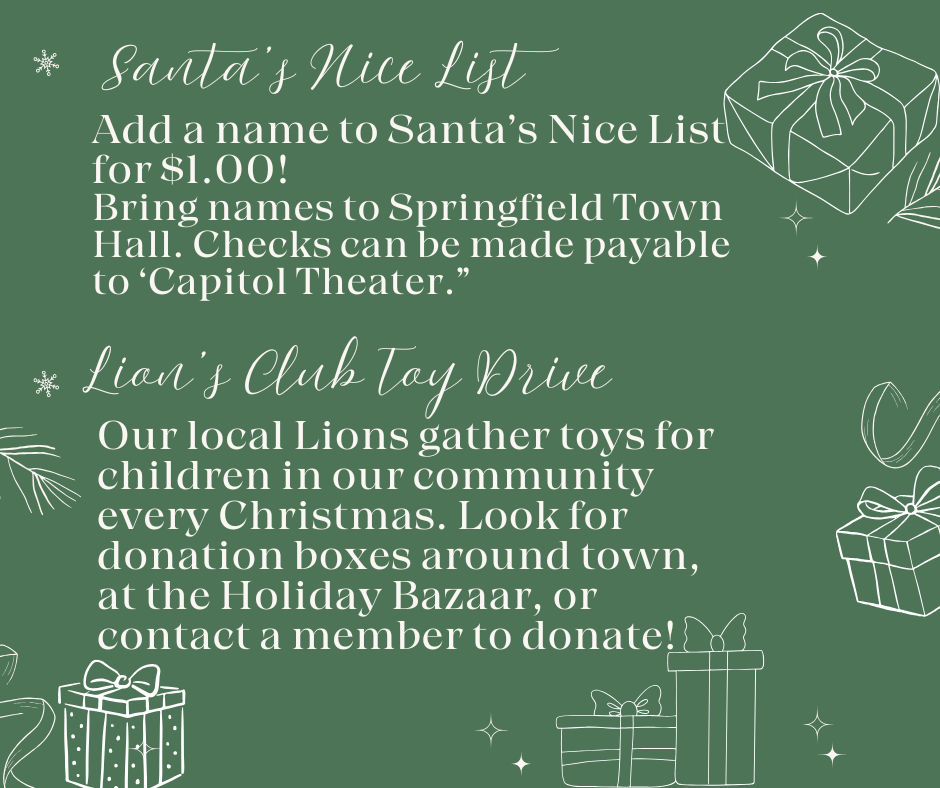 Green background with white line art of presents and decorations. Text describes two community programs: Santa’s Nice List – Submit names for $1.00 at Springfield Town Hall. Lions Club Toy Drive – Local Lions collecting toys for children with donation boxes around town and at the Holiday Bazaar.