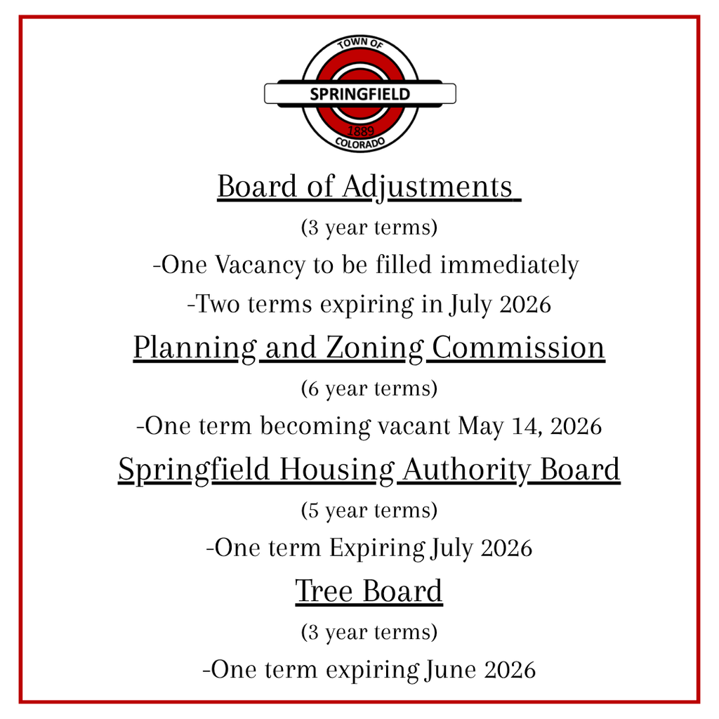 Graphic from the Town of Springfield, Colorado with a red border and town logo at the top. Text lists openings on several boards and commissions: Board of Adjustments (3-year terms): one vacancy to be filled immediately and two terms expiring in July 2026. Planning and Zoning Commission (6-year terms): one term becoming vacant May 14, 2026. Springfield Housing Authority Board (5-year terms): one term expiring July 2026. Tree Board (3-year terms): one term expiring June 2026.