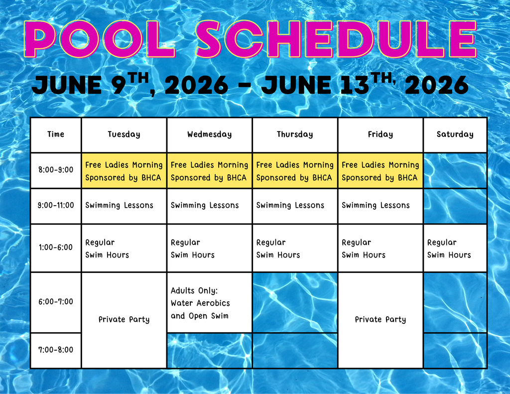 Pool schedule for June 9–13, 2026, displayed over a blue swimming pool water background. The schedule includes: Tuesday–Friday, 8:00–9:00 AM: Free Ladies Morning, sponsored by BHCA, Tuesday–Friday, 9:00–11:00 AM: Swimming Lessons Tuesday–Friday and Saturday, 1:00–6:00 PM: Regular Swim Hours Tuesday, 6:00–8:00 PM: Private Party Wednesday, 6:00–7:00 PM: Adults Only – Water Aerobics and Open Swim Friday, 6:00–8:00 PM: Private Party The title “POOL SCHEDULE” appears in large pink letters at the top, with the date range June 9, 2026 – June 13, 2026 below it.