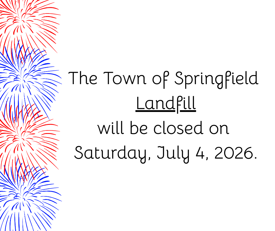 Graphic with a light gray background and red and blue fireworks displayed along the left side. Large black text in the center reads: "The Town of Springfield Landfill will be closed on Saturday, July 4, 2026." The word "Landfill" is underlined for emphasis. The design serves as a holiday closure notice for Independence Day.