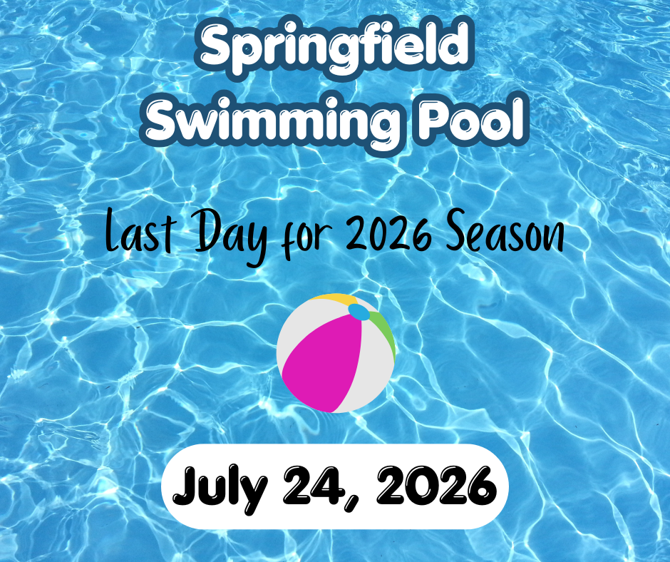 Graphic with a bright blue swimming pool water background. At the top, large white text with a blue outline reads "Springfield Swimming Pool." Centered below is the message "Last Day for 2026 Season" in black script lettering. A colorful beach ball graphic appears beneath the text. At the bottom, inside a white rounded rectangle, bold black text states "July 24, 2026." The graphic announces the final day of the Springfield Swimming Pool's 2026 season.