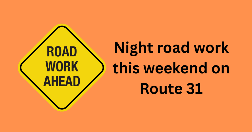 Night road work this weekend on Route 31