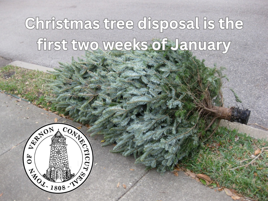 Christmas tree disposal is the first two weeks of January.