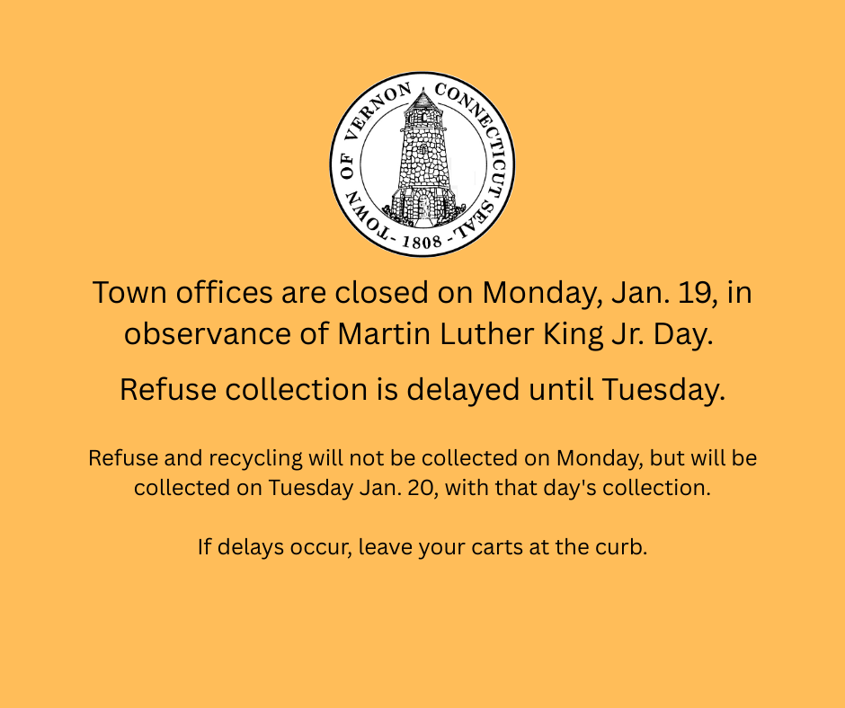 Town offices are closed on Monday, January 19 in observance of Martin Luther King Jr. Day. Refuse collection is delayed until Tuesday, January 20.