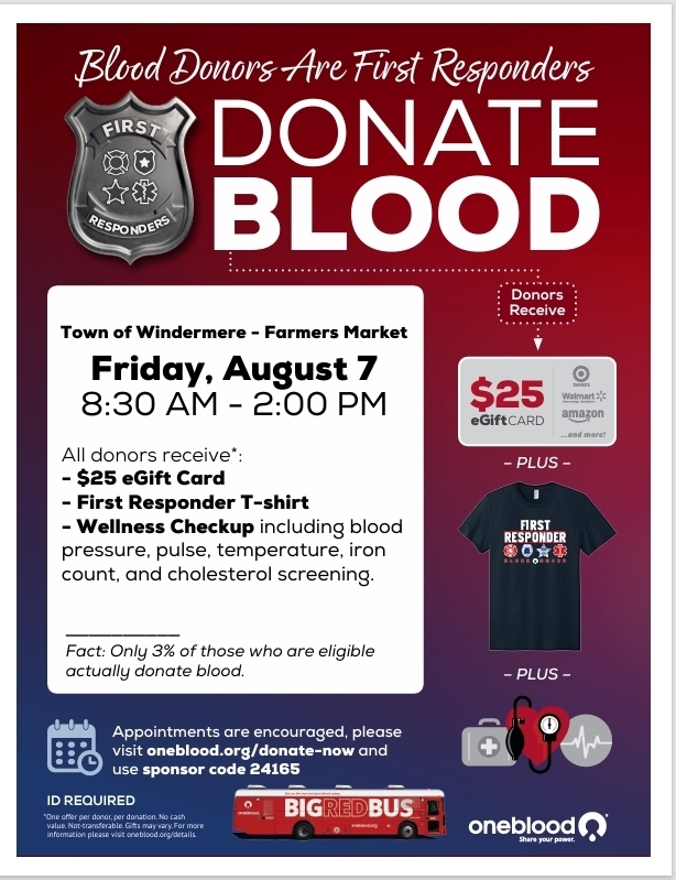 Blood drive Friday, August 7th at the Windermere Farmer's Market from 8:30 a.m. to 2:30 p.m.