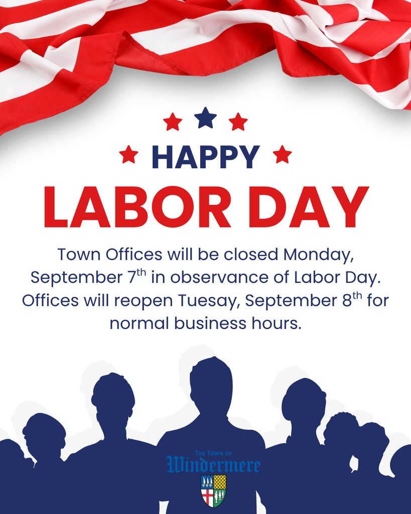 Town of Windermere offices are closed today, September 7th for Labor Day.