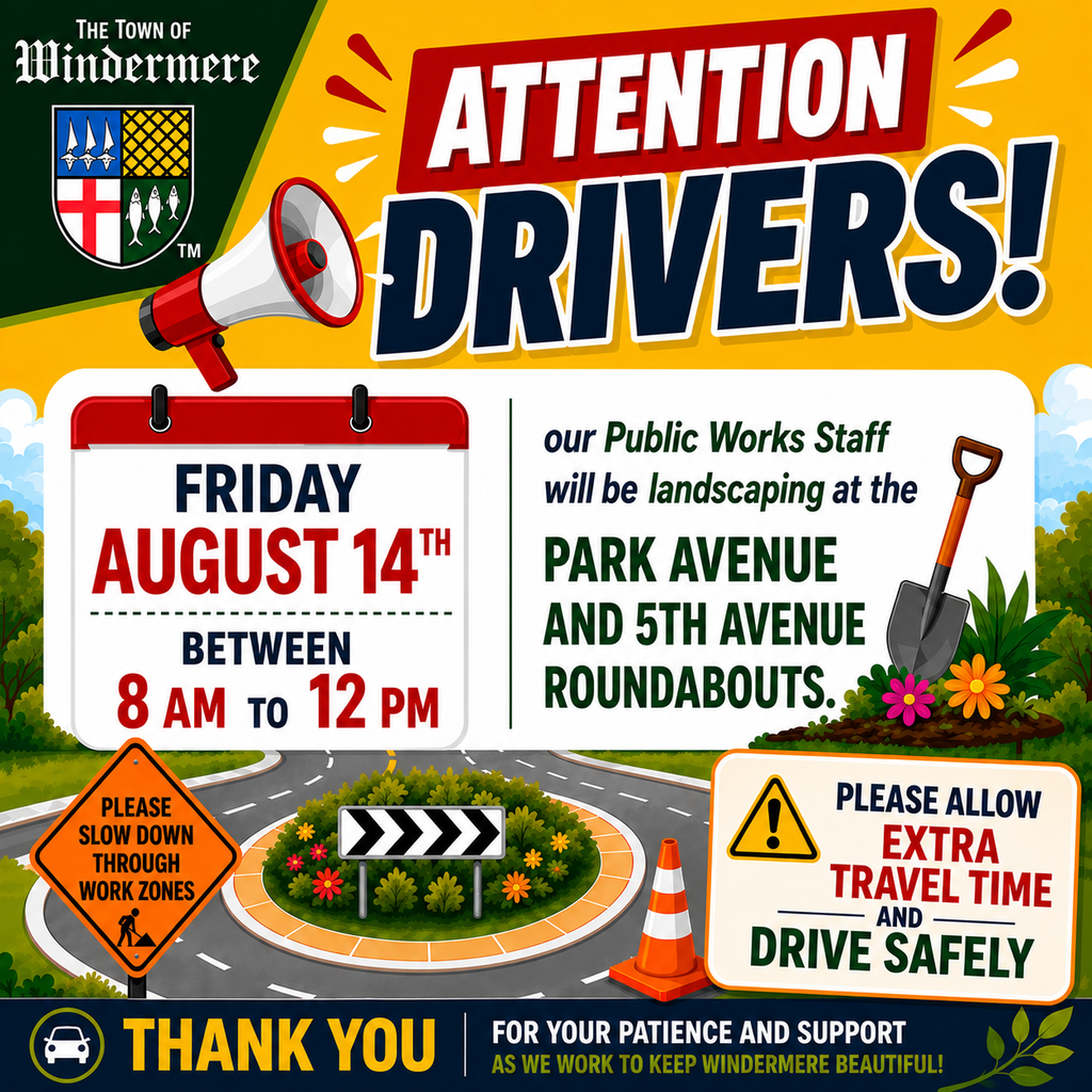 Windermere Public Works will be working on the Park Avenue and 5th Avenue roundabouts Friday, August 14th.
