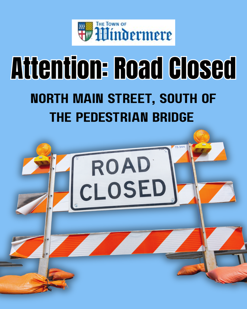 Road closed at North Main Street, south of Pedestrian Bridge.