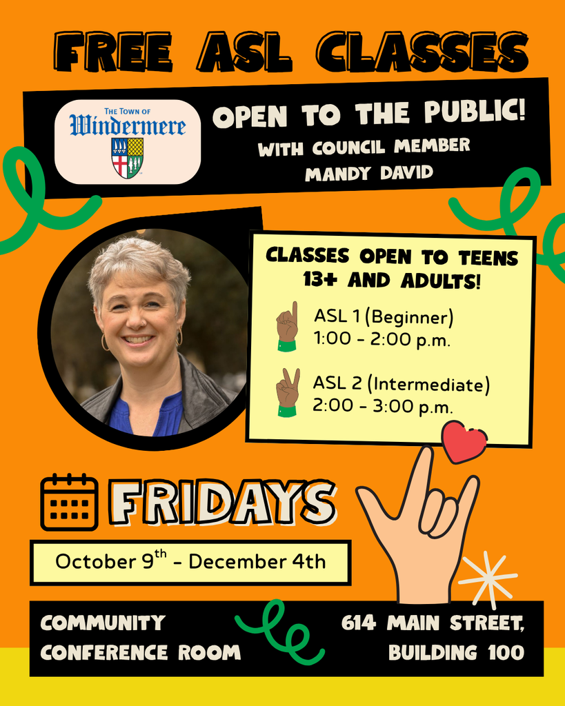 American Sign Language classes begin Friday, October 9th in the Community Conference Room, 614 Main Street in Windermere.