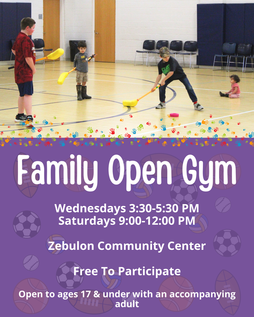 Family Open Gym flyer with children playing which gives details about the program. It states, "Wednesdays 3:30-5:30 PM, Saturdays 9:00-12:00 PM at Zebulon Community Center.  Free To Participate.  Open to ages 17 & under with an accompanying adult."