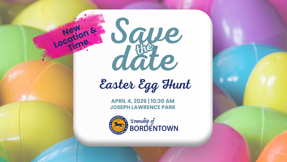 Save the Date: Bordentown Township's Annual Easter Egg Hunt is on April 4th at Joseph Lawrence Park