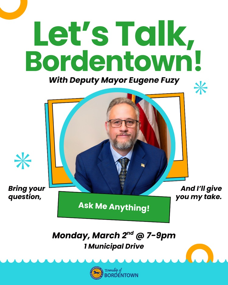 Let’s Talk, Bordentown! with Deputy Mayor Eugene Fuzy on 3/2 at 7pm