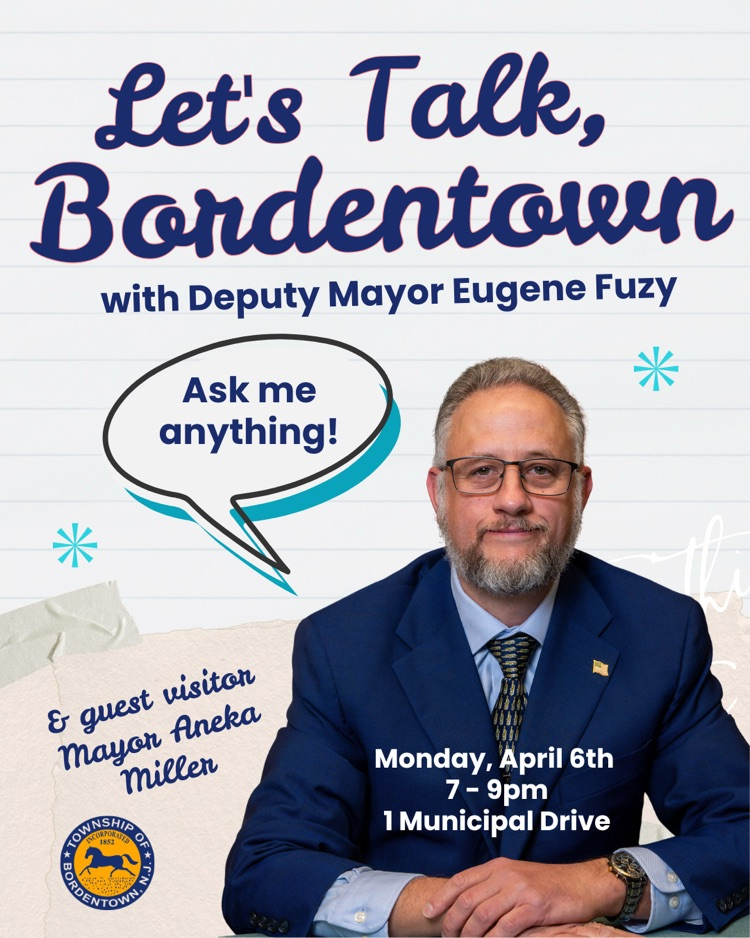 Let’s Talk, Bordentown with Deputy Mayor Eugene Fuzy TONIGHT, 4/6 from 7-9pm