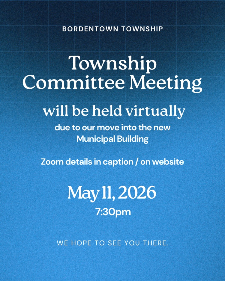 Township Committee Meeting on May 11 at 7:30 is virtual (link in caption)