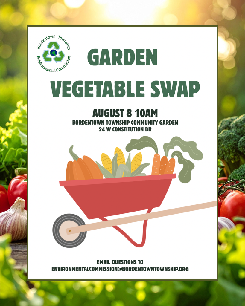 Garden Vegetable Swap on 8/8 at 10am at 24 W. Constitution Dr.
