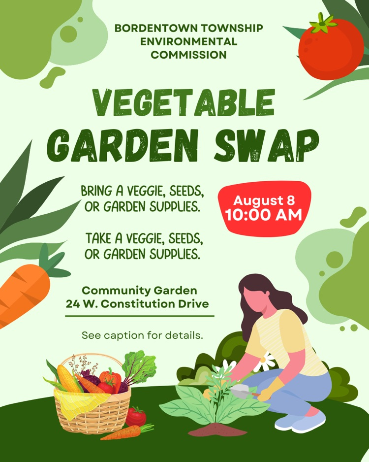 Vegetable Garden Swap - Saturday, 8/8 at 10am at 24 W. Constitution Drive