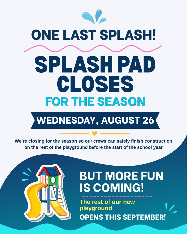 Splash Pad Closed for the Season on 8/26