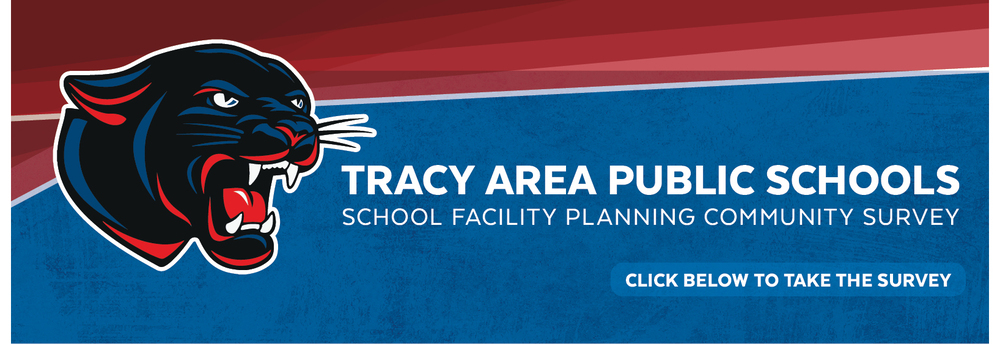 Tracy Area Public Schools School Facility Planning Community Survey. Click here to take the survey.