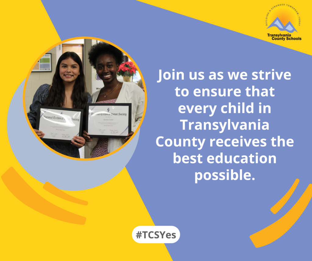 TCS logo and smiling students holding award certificates with text: “Join us as we strive to ensure that every child in Transylvania County receives the best education possible. #TCSYes”