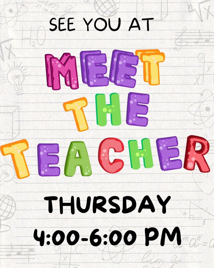 Meet the Teacher: Thursday, 4:00-6:00