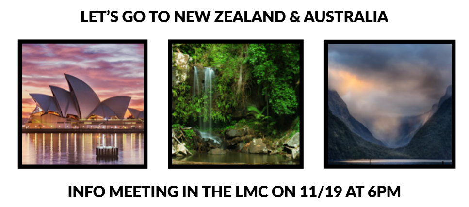 Let's go to new zealand & australia. Info meeting in the LMC on 11/19 at 6pm