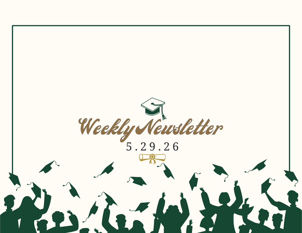 Graphic that says "Weekly Newsletter, 5.29.26" with people throwing grad caps in the air.