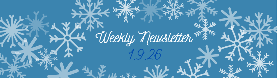 Weekly Newsletter 1.9.26