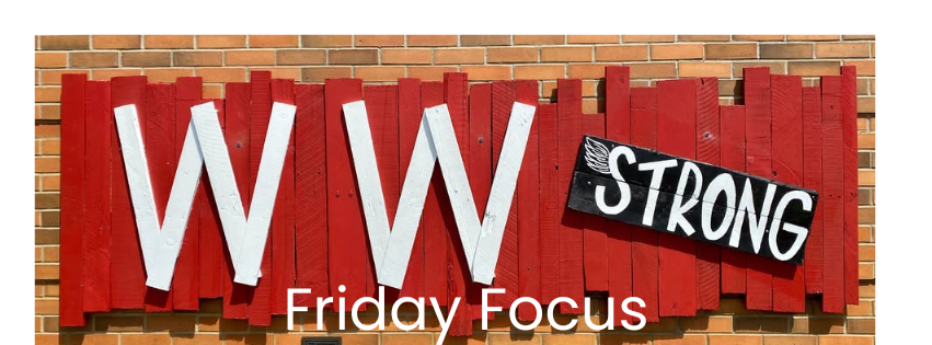 A picture of the Westwoods building and the red and white wooden plank sign that says WW Strong. Text over the image "Friday Focus"