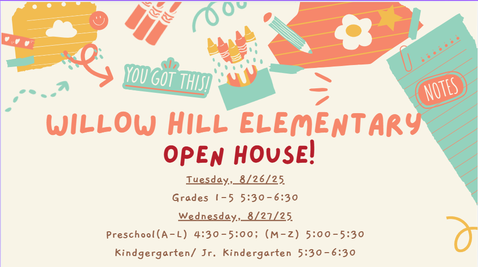 Willow Hill Elementary Open House is coming soon!