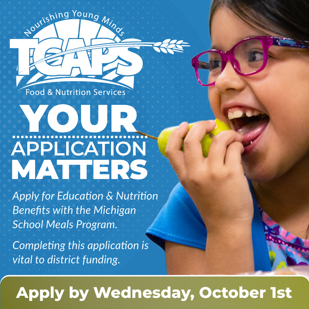 TCAPS Food & Nutrition Services graphic: "YOUR APPLICATION MATTERS." Text promotes applying for Michigan School Meals Program benefits, emphasizing its importance for district funding. "Apply by Wednesday, October 1st."