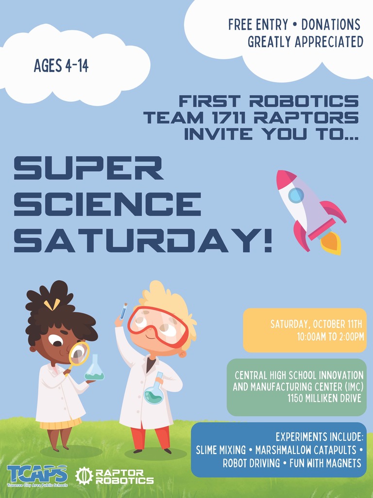 Super Science Saturday Saturday, October 11th 10:00am to 2:00pm Central High School Innovation and Manufacturing Center (IMC) 1150 Milliken Drive Experiments Include: sLime Mixing • Marshmallow Catapults • Robot Driving • Fun with Magnets