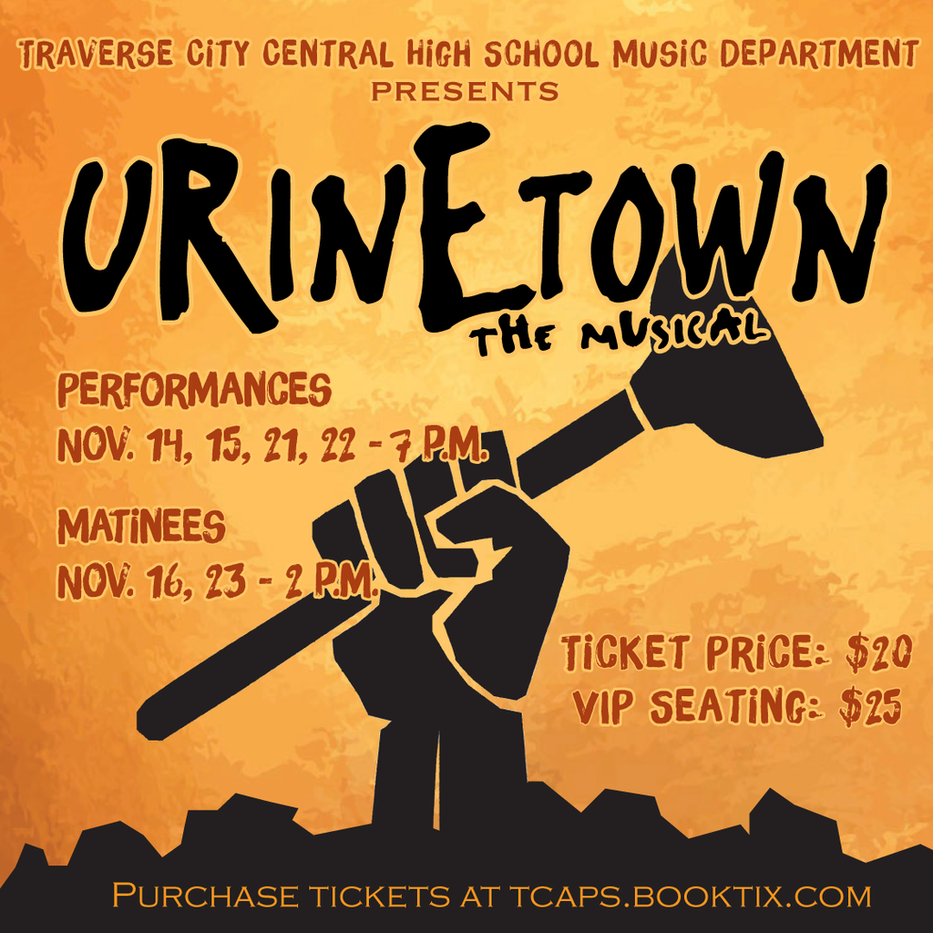 Traverse City Central High School presents Urinetown The Musical. Performances Nov. 14, 15, 21, 22 - 7 PM, Matinees Nov. 16, 23 - 2 PM. Tickets $20-25. Tcaps.booktix.com