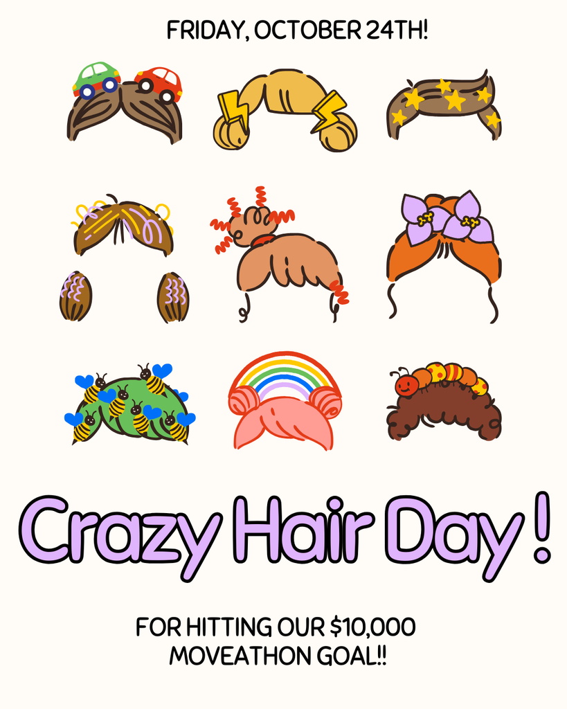 Crazy Hair Day on Friday, October 24 for reaching our $10,000 goal