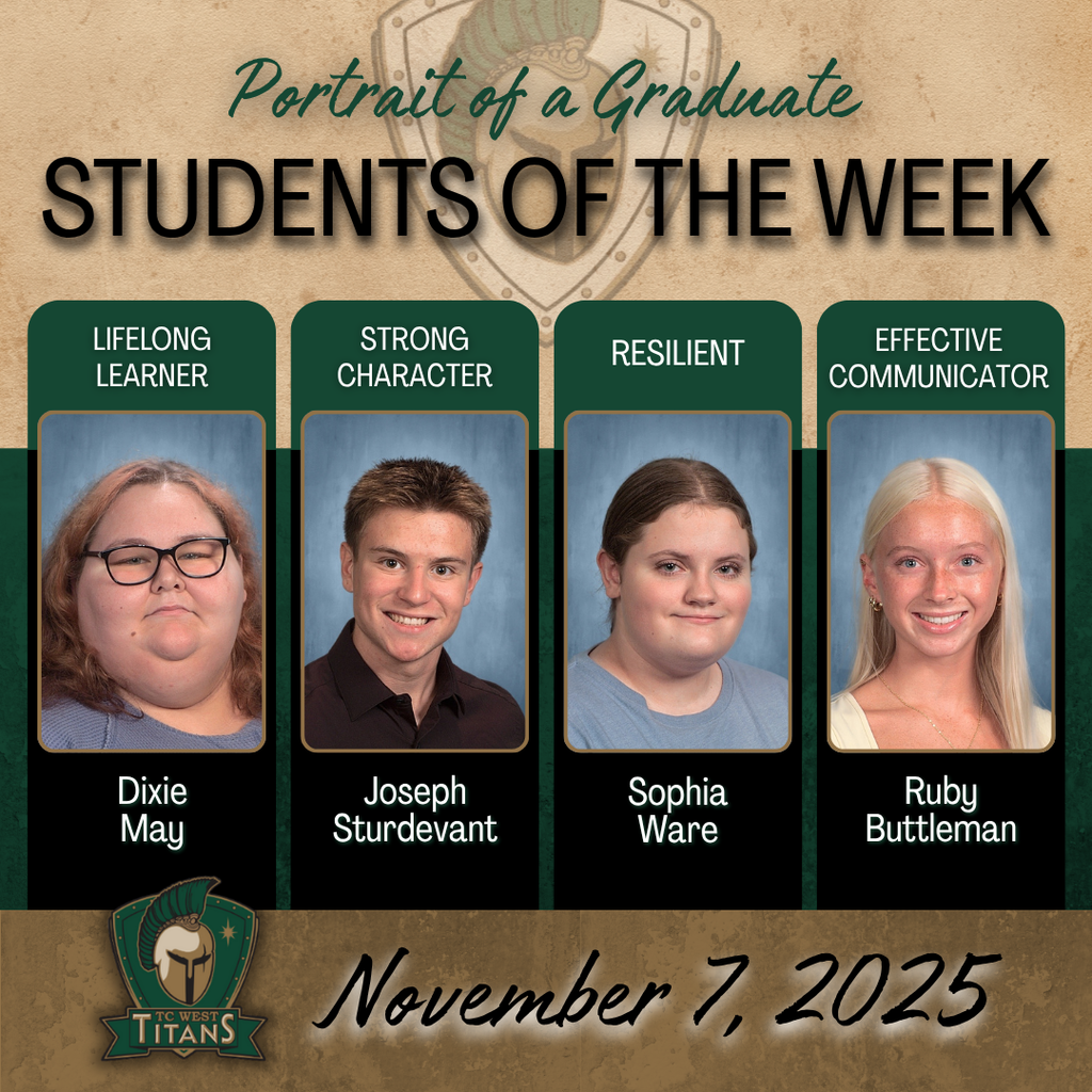 Our WSH Students of the Week for Nov 7tht! These Titans were recognized for embodying our Portrait of a Graduate traits. Go West!