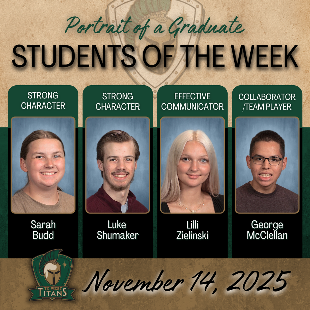 Our WSH Students of the Week for November 14th! These Titans were recognized for embodying our Portrait of a Graduate traits. Go West!