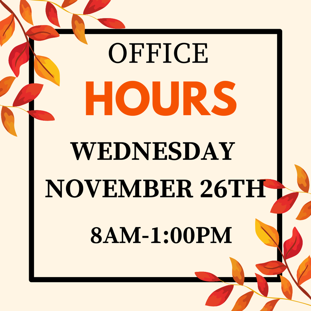 Office Hours Wednesday November 26th 8AM-1:00PM