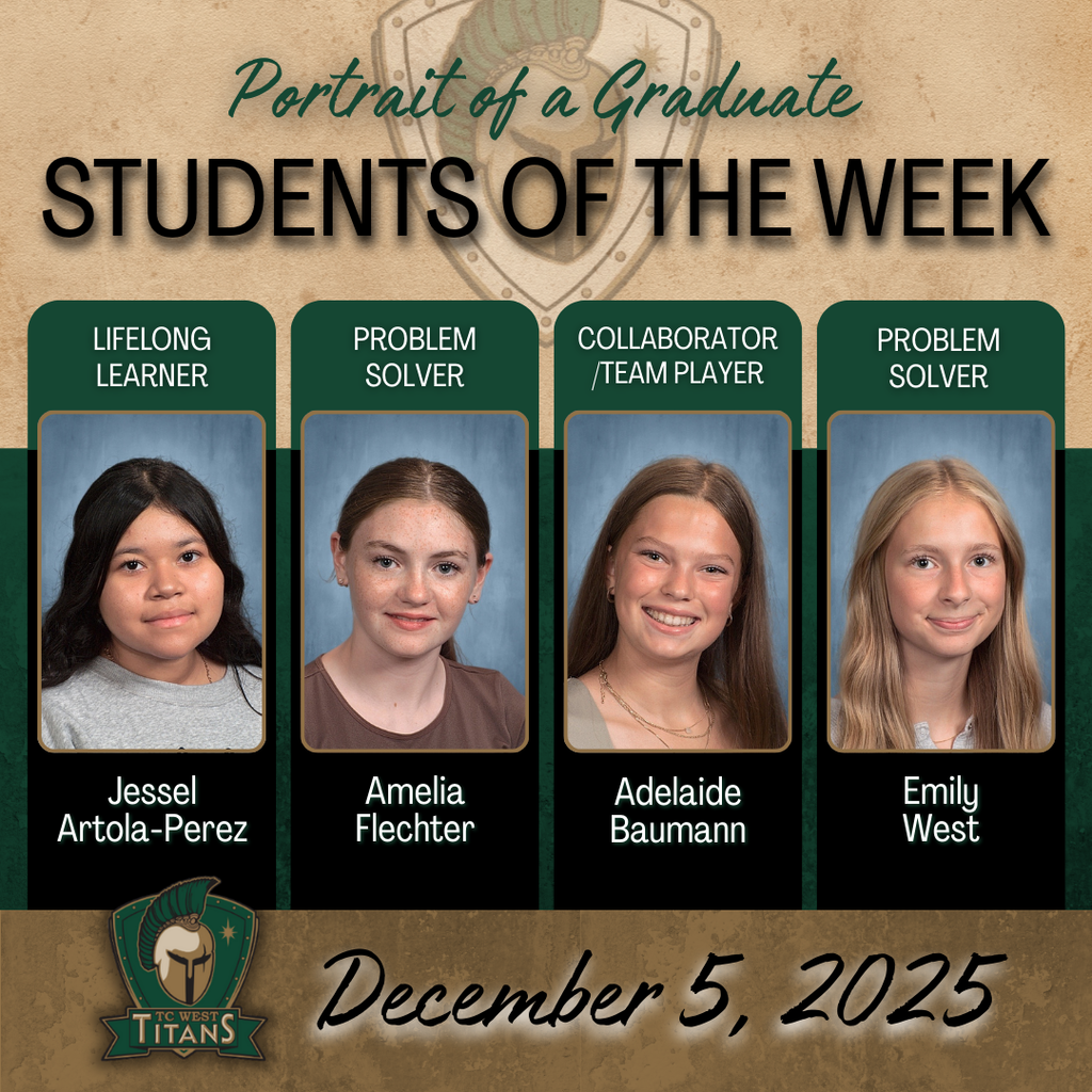 Our WSH Students of the Week for December 5th! These Titans were recognized for embodying our Portrait of a Graduate traits. Go West!