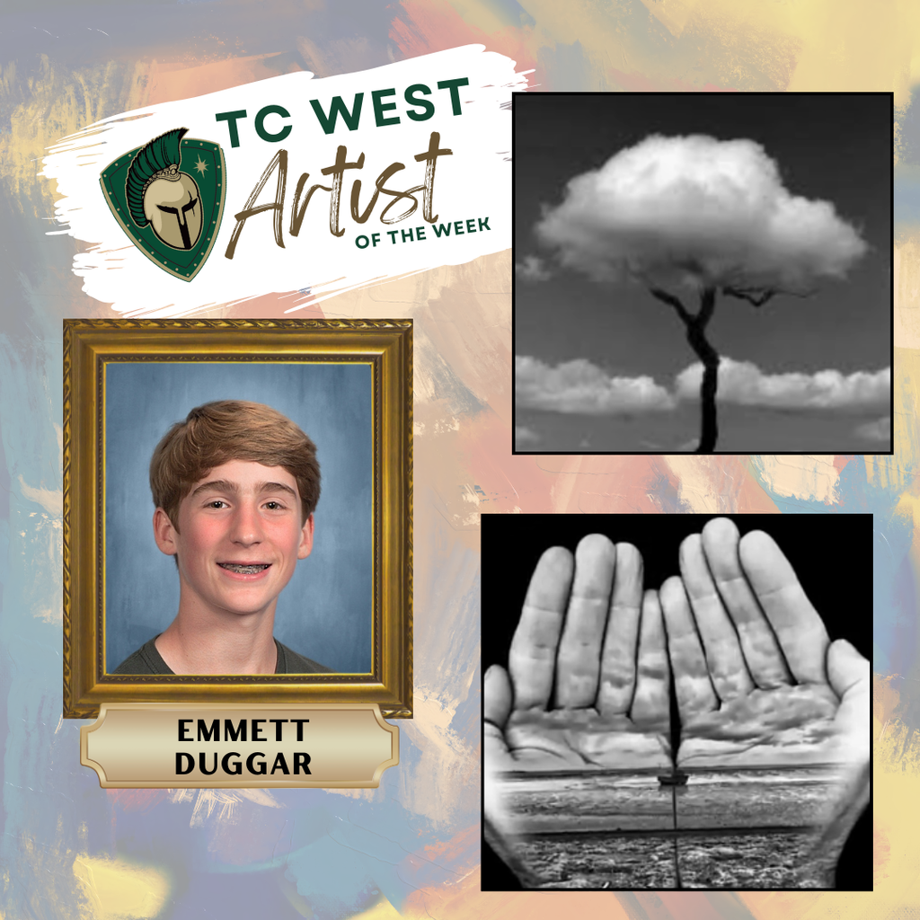TC West Artist of the Week announcement featuring student Emmett Duggar. The graphic includes the school's Spartan helmet logo and two examples of the student's black-and-white digital or photographic artwork:  Top piece: A surreal image of a lone, thin tree trunk where the leaves and branches are replaced by a large, fluffy white cloud.  Bottom piece: A composite image showing a pair of open hands held together, with a landscape of a small boat on a body of water superimposed across the palms.  The background is a multicolored, painterly texture in shades of blue, tan, and pink.