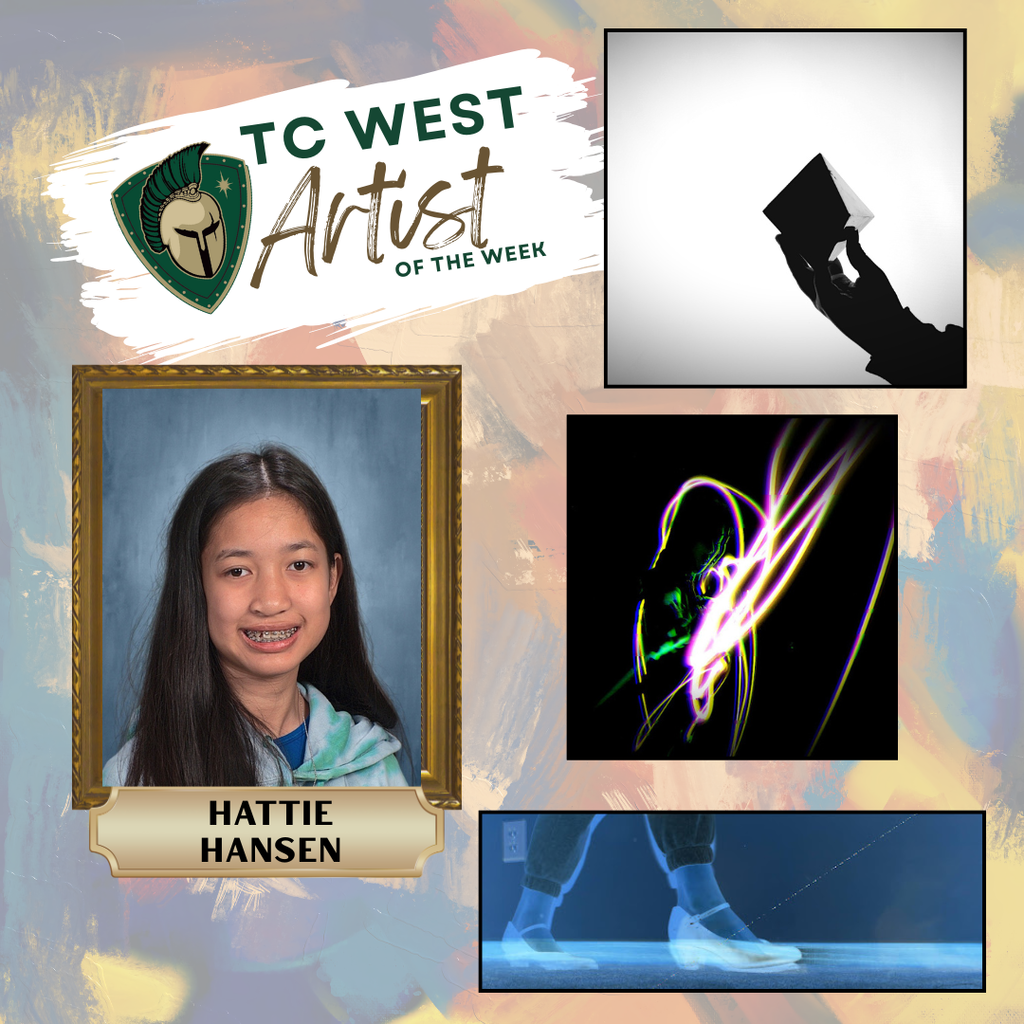 TC West Artist of the Week featuring student Hattie Hansen. The graphic includes her portrait and three examples of her photography: a silhouette of a hand holding a cube, a long-exposure light painting, and a motion-blurred blue-toned image of feet in shoes.